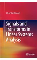 Signals and Transforms in Linear Systems Analysis