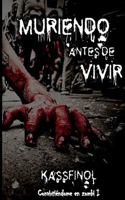 Muriendo antes de vivir: (Convirtiéndome En Zombi)