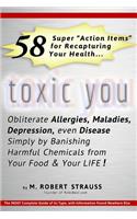 Toxic You: 58 Ways To Dramatically Improve Your Health By Reducing Your Exposure To Man-Made Toxins(English)