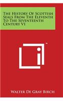 History of Scottish Seals from the Eleventh to the Seventeenth Century V1