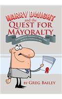 Harry Dwight and the Quest for Mayoralty