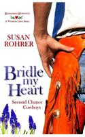 Bridle My Heart - A Western Love Story: Second Chance Cowboys