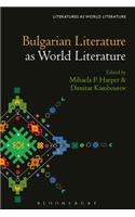 Bulgarian Literature as World Literature