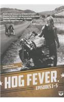 Hog Fever, Episodes 1-5