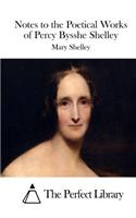 Notes to the Poetical Works of Percy Bysshe Shelley