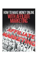 How to Make Money Online with Affiliate Marketing