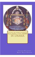 Eclecticism in Drama