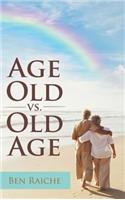 Age Old vs. Old Age