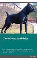 Cane Corso Activities Cane Corso Activities (Tricks, Games & Agility) Includes: Cane Corso Agility, Easy to Advanced Tricks, Fun Games, Plus New Content