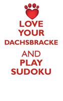 Love Your Dachsbracke and Play Sudoku Westphalian Dachsbracke Sudoku Level 1 of 15