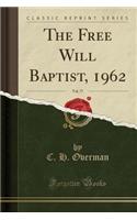 The Free Will Baptist, 1962, Vol. 77 (Classic Reprint)