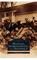 Madison, Norridgewock, and Smithfield