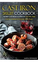 Cast Iron Skillet Cookbook, the Best Cast Iron Cookbook You Will Find: Cast Iron Cooking for Dummies Made Simple