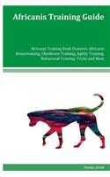 Africanis Training Guide Africanis Training Book Features: Africanis Housetraining, Obedience Training, Agility Training, Behavioral Training, Tricks and More