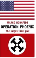 Operation Phoenix: The Largest Nazi Plot