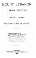 Mount Lebanon Cedar Boughs, Original Poems