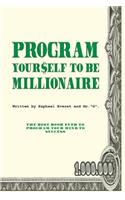 Program yourself to be millionaire: (1 Programming Your Mind)