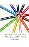 Coloriage Pour Adulte - 30 Mandalas Anti Stress