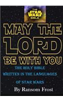 The Star Wars Bible: The Holy Bible Written In The Languages From Star Wars