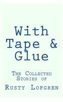 With Tape & Glue