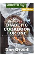 Diabetic Cookbook For One: Over 300 Diabetes Type-2 Quick & Easy Gluten Free Low Cholesterol Whole Foods Recipes full of Antioxidants & Phytochemicals