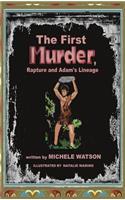 First MURDER Rapture and Adam's Lineage