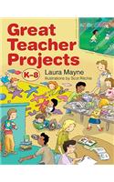 Great Teacher Projects, K-8