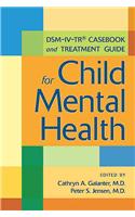 DSM-IV-TR Casebook and Treatment Guide for Child Mental Health