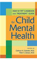 DSM-IV-TR Casebook and Treatment Guide for Child Mental Health