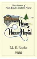 Havoc at Harrison Hospital, the Adventures of Nora Brady