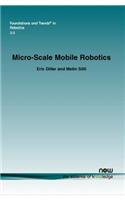 Micro-Scale Mobile Robotics: (6 Foundations and Trends® in Robotics)