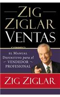 Zig Ziglar Ventas: El manual definitivo para el vendedor profesional