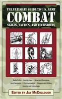 Ultimate Guide to U.S. Army Combat Skills, Tactics, and Techniques: (Ultimate Guides)