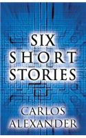 Six Short Stories