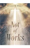Not of Works