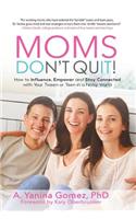 Moms Don't Quit!