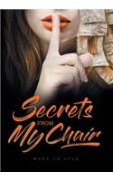 Secrets from My Chair