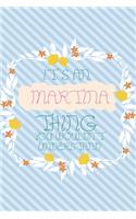 It's an Martina Thing You Wouldn't Understand: Simple, beautiful and colorful Notebook / journal personalized for Martina: Special Gift for Martina