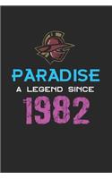 Paradise a legend since 1982 Notebook Birthday Gift: Lined Notebook / Journal Gift, 120 Pages, 6x9, Soft Cover, Matte Finish