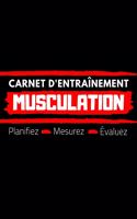 Carnet D'entraînement Musculation: Cahier de suivi d'entraînement - Planifiez + Mesurez + Évaluez - Format (17.8 x 25.4 cm), 160 Pages.