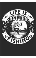 Life is better with fishing: Fishing Journal, fishing gifts for men funny: Fishing Journal 6x9 120 page Fishing Notebook Notepad Great for fishing lovers Gifts