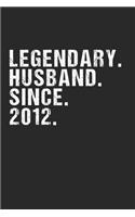 Legendary Husband Since 2012 Geschenk Hochzeitstag: 120 Pages 6 'x 9' -Dot Graph Paper Journal Manuscript - Planner - Scratchbook - Diary