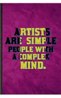 Artists Are Simple People with a Complex Mind