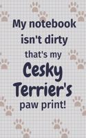 My notebook isn't dirty that's my Cesky Terrier's paw print!: For Cesky Terrier Dog Fans
