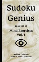 Sudoku Genius Mind Exercises Volume 1: Molina, Colorado State of Mind Collection