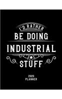 I'd Rather Be Doing Industrial Stuff 2020 Planner