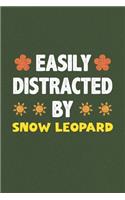 Easily Distracted By Snow Leopard: Snow Leopard Lovers Funny Gifts Dot Grid Journal Notebook 6x9 120 Pages