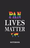 PAN LIVES MATTER Notebook: 6x9 inches - 110 dotgrid pages - Greatest LGBTQ Rainbow Worldwide Journal - Gift, Present Idea