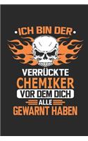 Ich bin der verrückte Chemiker vor dem dich alle gewarnt haben