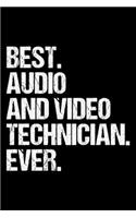 Best. Audio and Video Technician. Ever.: Dot Grid Journal, Diary, Notebook, 6x9 inches with 120 Pages.